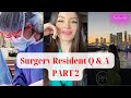 Life as a surgery resident qa part 2