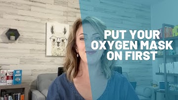 Put your oxygen mask on first