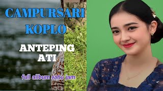 Download Lagu ANTEPING ATI - CAMPURSARI KOPLO - ENAK TENAN BOLO MP3