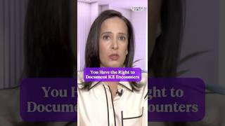 'You have the right to document ICE encounters'