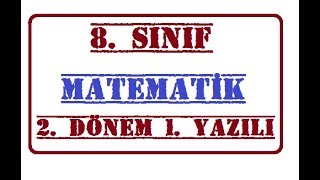 8. Sınıf Matematik 2. Dönem 1.Yazılı Soruları Ve Açıklamalı Çözümleri 2019