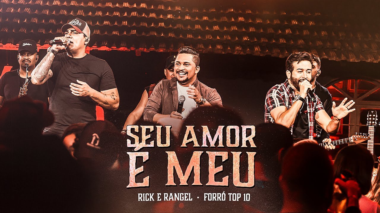 Rick e Rangel, @forrotop10oficial  - Seu Amor é Meu  (Chama no Poeirão 2 - Ao Vivo)