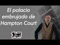 El palacio embrujado de Hampton Court | Relatos del lado oscuro
