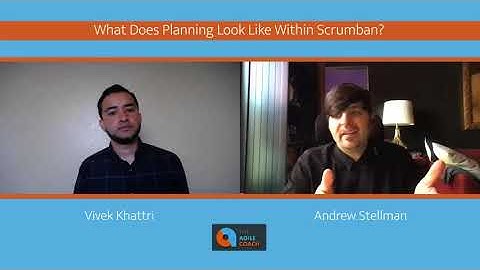 What Does Planning Look Like Within Scrumban? (feat. Andrew Stellman)
