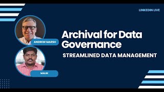 Archival for Data Governance | Streamlined Data Management|  | LinkedIn Live