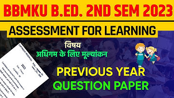 BBMKU B.ED. SEM 2 PREVIOUS YEAR PAPER 2023 | BBMKU ASSESSMENT FOR LEARNING PREVIOUS YEAR PAPER 2023