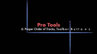 Pro Tools 06 - Order of Tracks, Toolbar Buttons