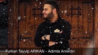 Furkan Tayyip Arikan - Adımla Anılırdın & Canıma Susuyorum