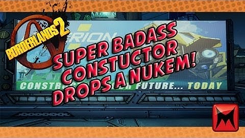 Borderlands 2 Super Badass Constructor Drops A NUKEM!