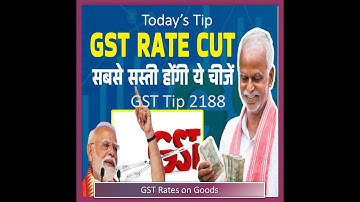 GST Tip 2188 : New GST Rates on Goods from 22 Sept 2025 | Handicrafts, Bricks | Cess Removed