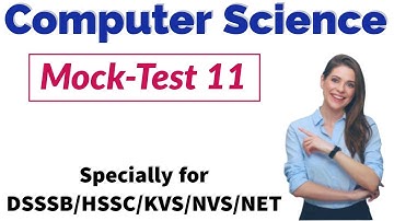 Computer science Mock-Test 11(TGT/PGT) | DSSSB/HSSC/KVS/NVS/NET/EMRS Computer Teacher study material