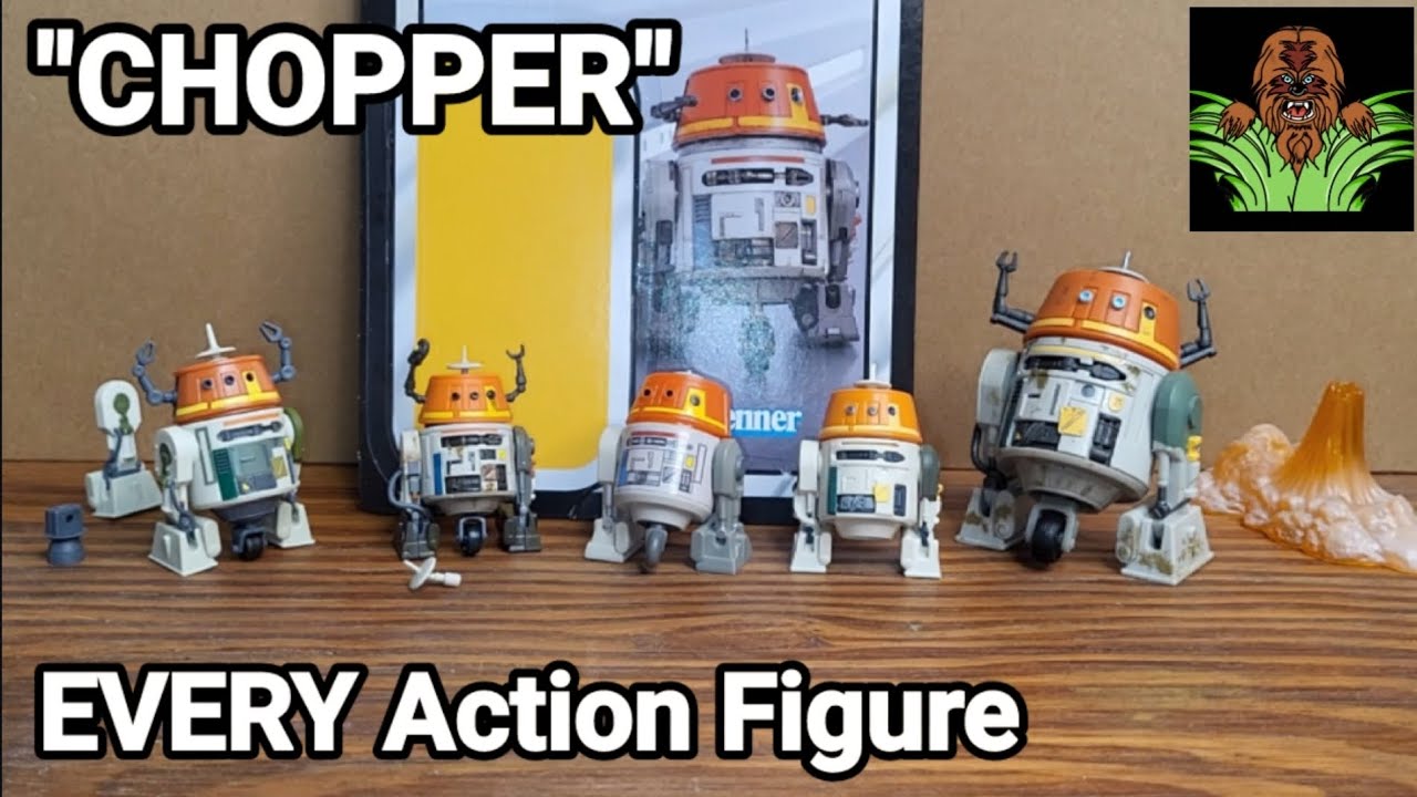 Every Star Wars CHOPPER action figure - Vintage Collection, Retro, Black Series, Mission Series