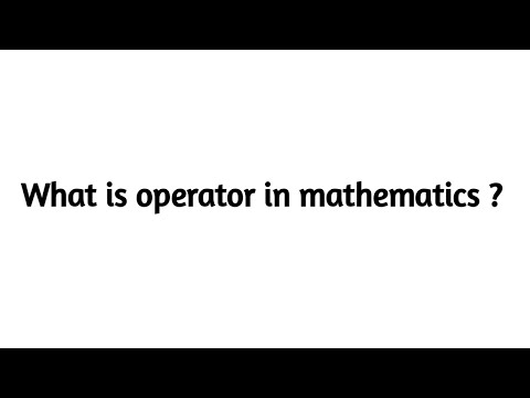 What is operator in mathematics ?