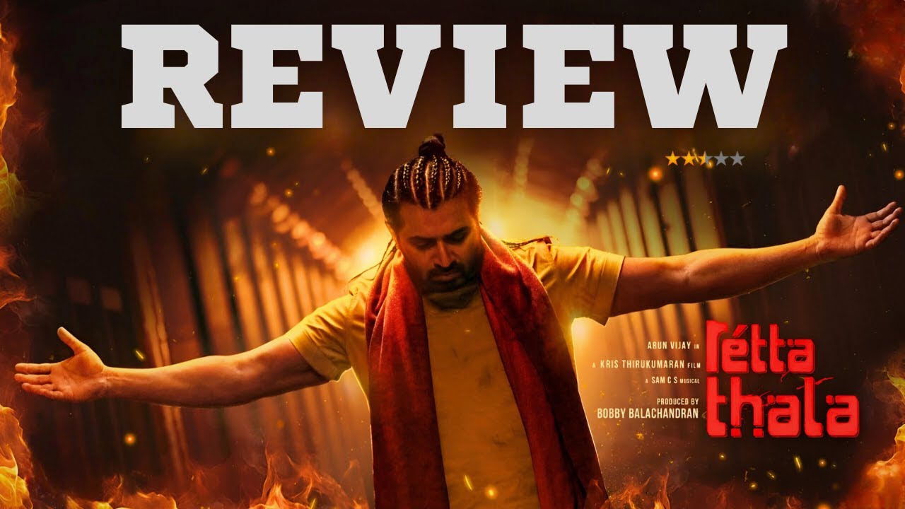 🎥🎬 Retta Thala Movie Review In Tamil | Arun Vijay, Siddhi | Sam CS | Vennamavan Tamil
