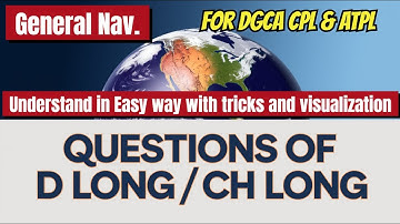 D LONG / CH LONG | Solve All Types of Questions with Easy Tricks | General Navigation | DGCA CPL :)