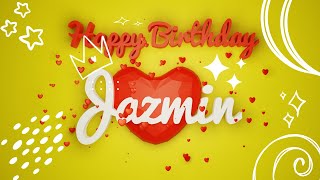Jazmin Happy Birthday Song - Happy Birthday To You