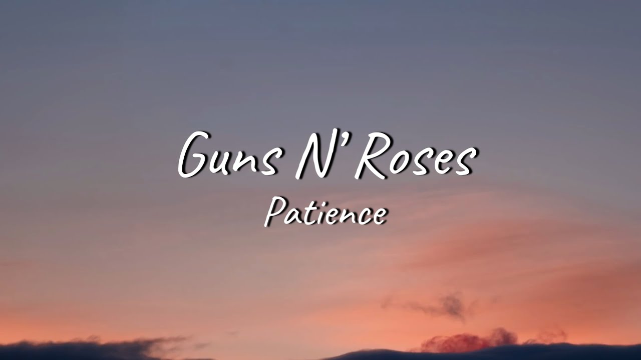 Guns N' Roses – Patience Lyrics