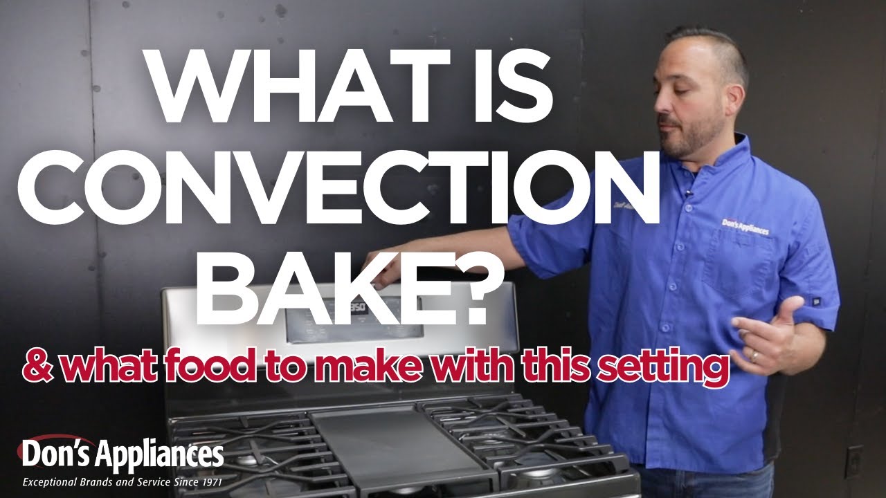 What is Convection Bake? What Are the Correct Settings ... - YouTube