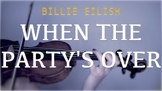 Billie Eilish - When The Party's Over for violin and piano (COVER)