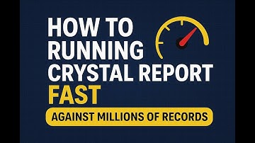 How to Run Crystal Reports FAST with Millions of Records | Performance Tuning Tips