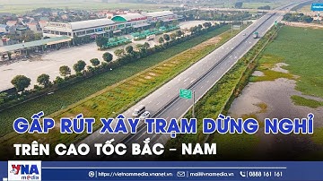 Gấp rút xây trạm dừng nghỉ cao tốc Bắc – Nam - VNAMedia
