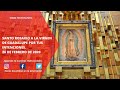 Santo Rosario a la Virgen de GUADALUPE por tus intenciones. 26 de febrero de 2020