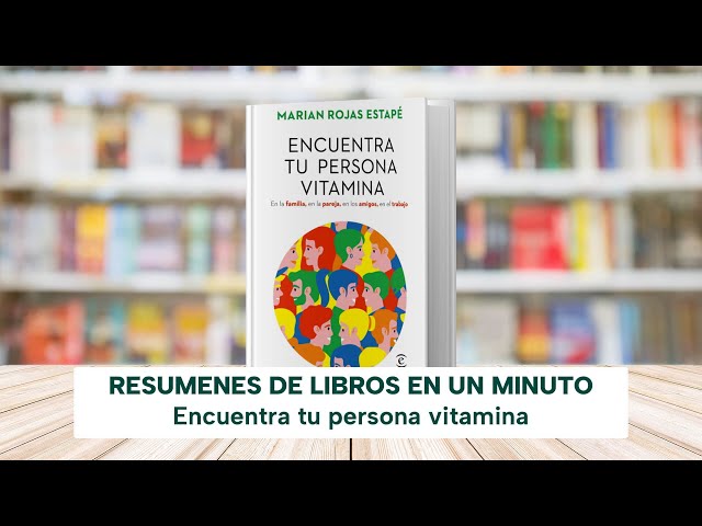 Encuentra tu persona vitamina - Marian Rojas Estapé