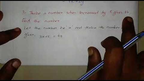 Exercise 3.4/ 3. Thrice a number when increased by 5 gives 44. Find the number.