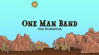 Old Dominion - One Man Band (Lyrics)