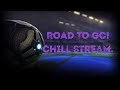 Chill RL stream! Grinding! ROAD TO GC