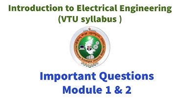 IMPORTANT QUESTIONS| INTRODUCTION TO ELECTRICAL ENGINEERING VTU SYLLABUS |QUESTION BANK|SOLUTION|BE