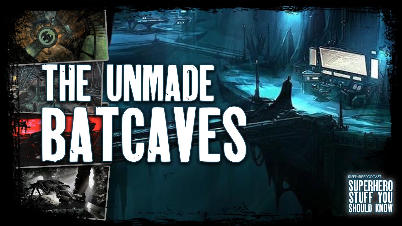 The UNMADE Batcaves