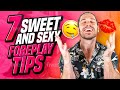 7 Sweet And Sexy Foreplay Tips To Make Your Man Drool! | Mark Rosenfeld Relationship Advice