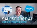 Salesforce AI: Part 2 | Einstein Trust Layer