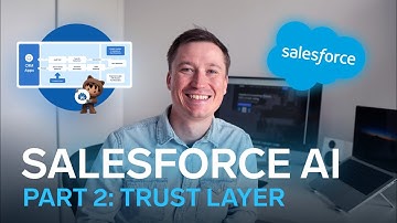 Salesforce AI: Part 2 | Einstein Trust Layer