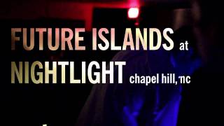 FUTURE ISLANDS live video at nightlight performing AN APOLOGY