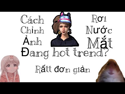 Cách edit ảnh nhân vật khóc đang hot trend trên Tik Tok