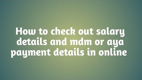 How to check our salary details and Mdm or aya payment details in online with CFMS id