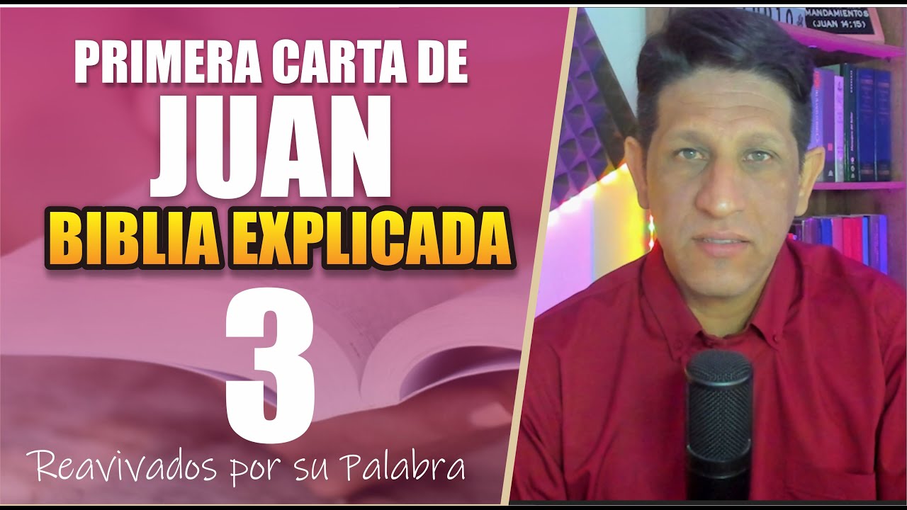 ✅ 1RA. JUAN 3 - EXPLICADO 🔥 | Reavivados por su Palabra || 20 DE MARZO 2025