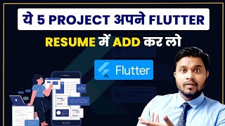 Ye 5 Projects Apne Flutter Resume Main Add Kar Lo | Flutter Jobs in India