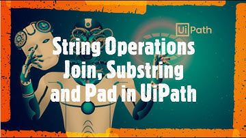 String operations Join, Pad  and substring in UiPath