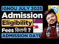 🔥IGNOU July 2025 Admission: Eligibility Criteria & Fees Structure REVEALED!