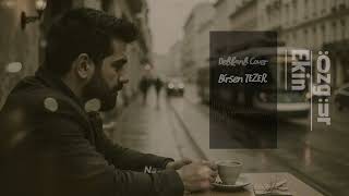 Birsen Tezer (Delikanlı Cover Özgür Ekin)