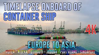 Timelapse onboard of Container Ship - Europe to Asia (Koper, Rijeka, Djibouti, Jeddah, Singapore)