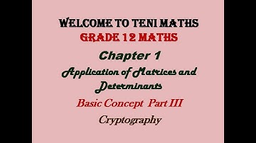 Grade: 12 Maths || Chapter 1 || Applications of Matrices || Basic concept of Cryptography