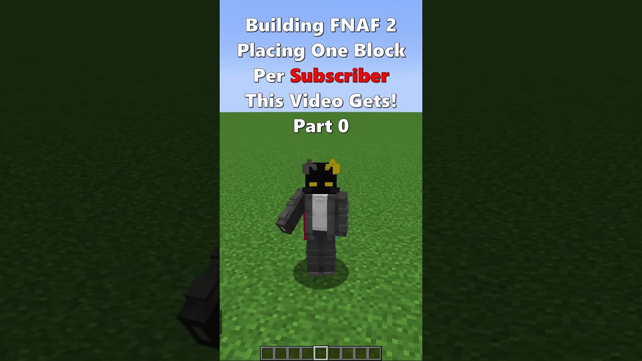 Building FNAF 2 Placing One Block Per Subscriber This Video Gets! Part 0