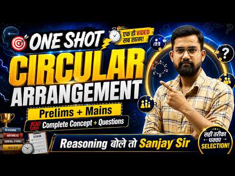 Circular Arrangement One Shot🔥| Prelims + Mains Complete | Reasoning By Sanjay Sir