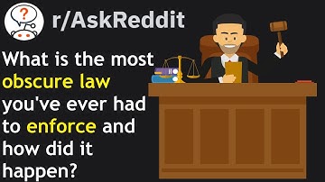 What is the most obscure laws you have seen been enforced. r/AskReddit