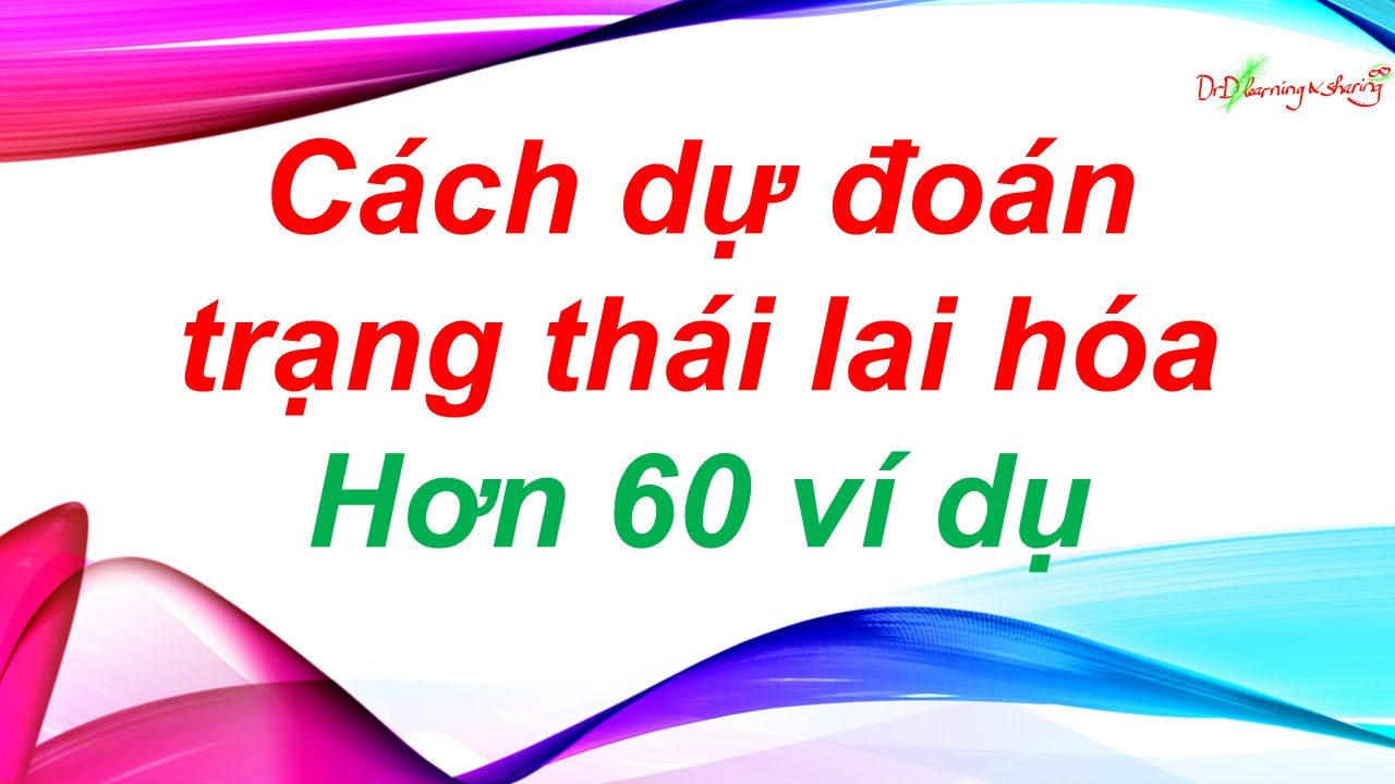 #11 DrD | Chi tiết cách dự đoán trạng thái lai hóa của nguyên tử trong phân tử