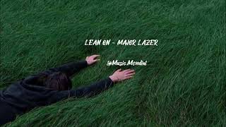 LEAN ON - MAJOR LAZER